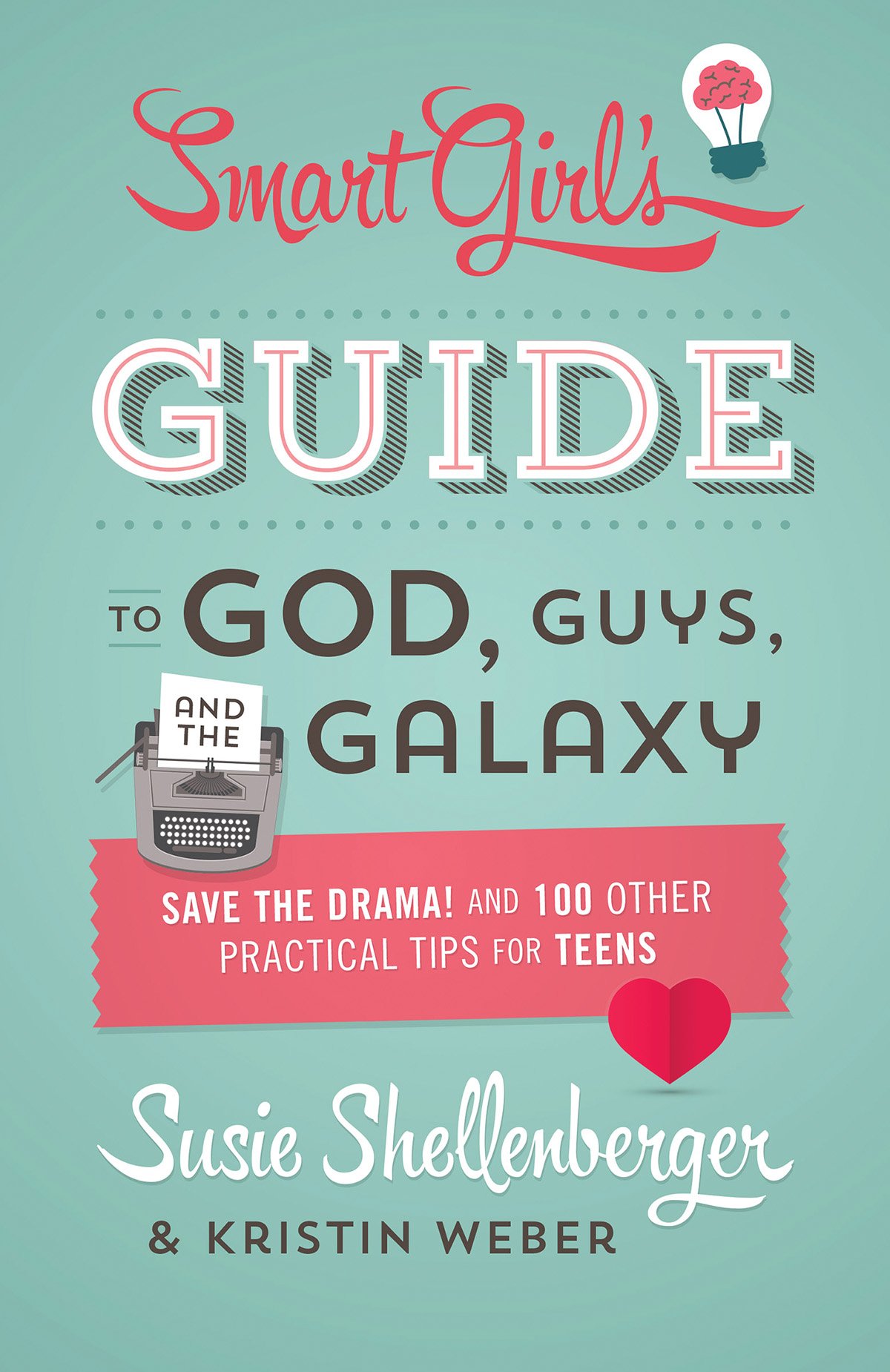 Smart Girl’s Guide to God, Guys and the Galaxy